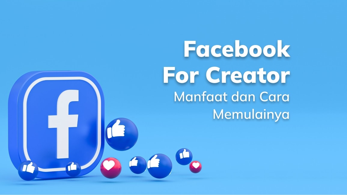Facebook For Creator: Manfaat dan Cara Memulainya