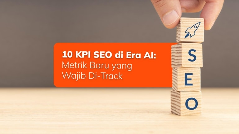 10 KPI SEO di Era AI: Metrik Baru yang Wajib Di-Track!