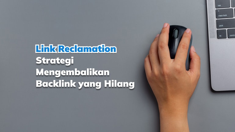 Link Reclamation: Strategi Mengembalikan Backlink yang Hilang