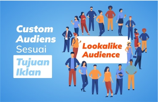 Lookalike Audience: Bisa Custom Audiens Sesuai Tujuan Iklan