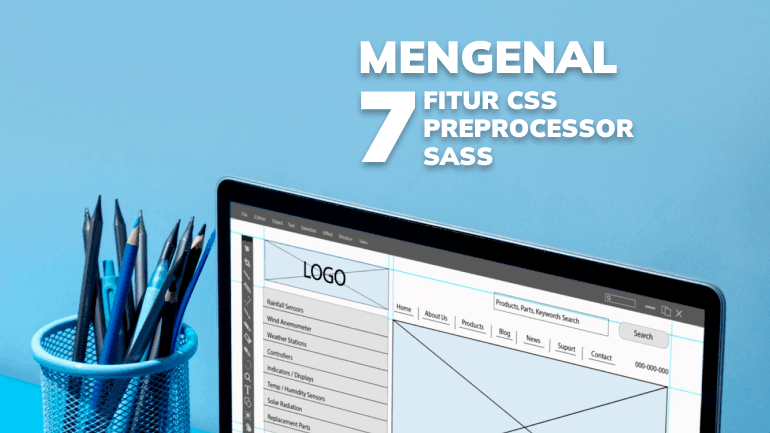 Mengenal 7 Fitur CSS Preprocessor SASS