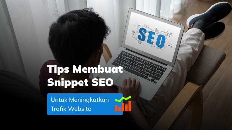 Tips Membuat Snippet SEO untuk Meningkatkan Trafik Website