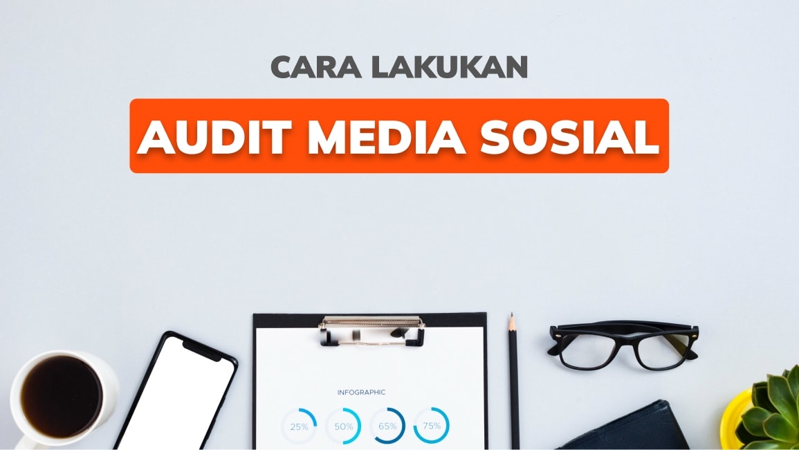 Cara Lakukan Social Media Audit dengan Mudah!