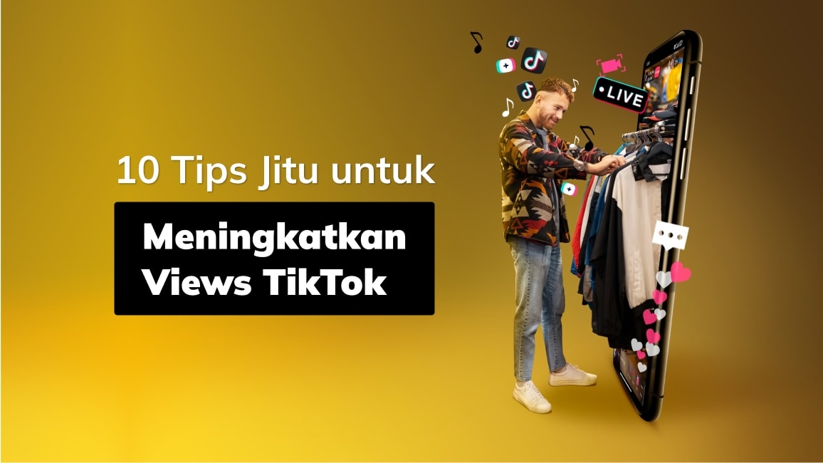 10 Tips Jitu untuk Meningkatkan Views TikTok