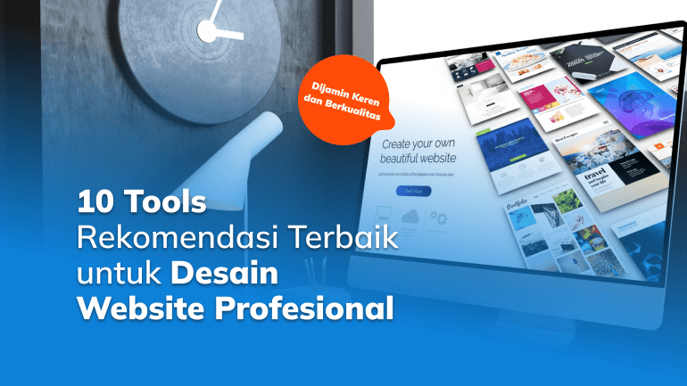 10 Tools Rekomendasi Terbaik Untuk Desain Website Profesional, Dijamin Keren dan Berkualitas