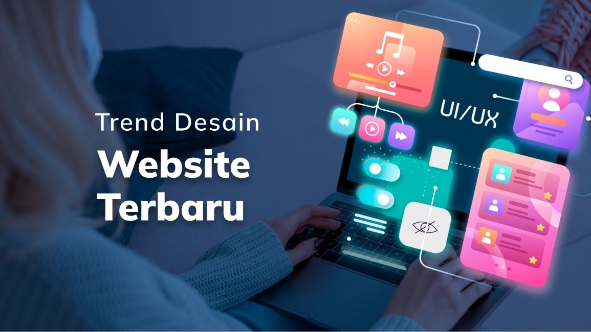 7 Trend Desain Website yang Akan Mendominasi di Tahun 2024