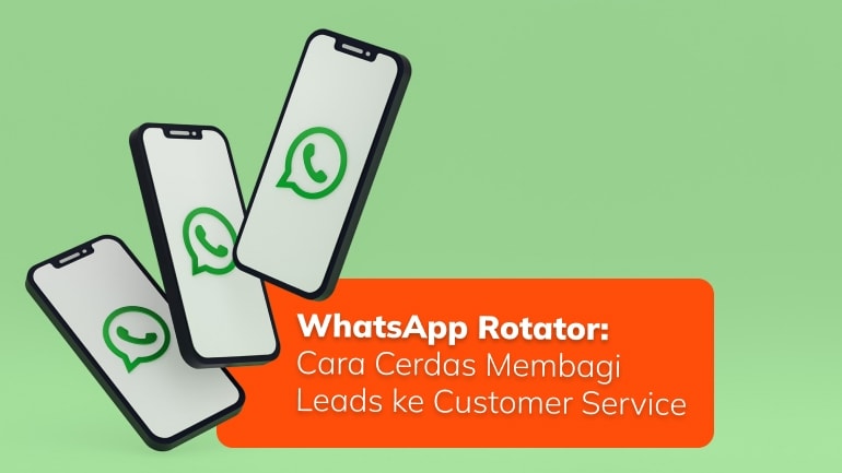 WhatsApp Rotator: Cara Cerdas Membagi Leads ke Customer Service